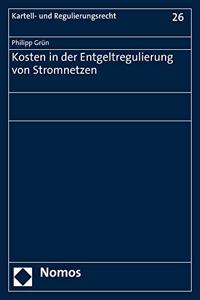 Kosten in Der Entgeltregulierung Von Stromnetzen