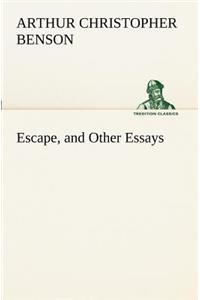 Escape, and Other Essays
