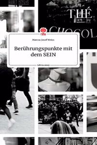 Berührungspunkte mit dem SEIN. Life is a Story - story.one