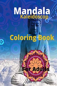 Mandala Kaleidoscop Coloring Book For Adults