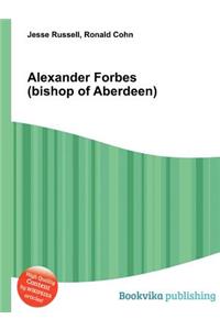 Alexander Forbes (Bishop of Aberdeen)