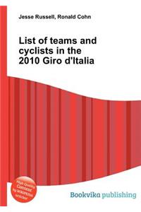 List of Teams and Cyclists in the 2010 Giro d'Italia