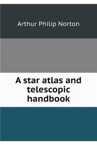 A Star Atlas and Telescopic Handbook