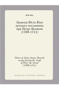 Notes of Julia Justa, Danish envoy during the reigh of Peter the Great (1709-1711)