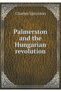 Palmerston and the Hungarian Revolution