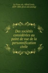 Des societes considerees au point de vue de la personnification civile