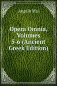 Opera Omnia, Volumes 5-6 (Ancient Greek Edition)