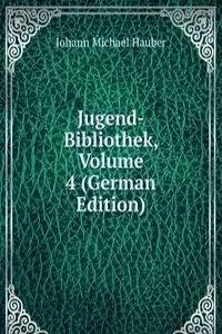 Jugend-Bibliothek, Volume 4 (German Edition)