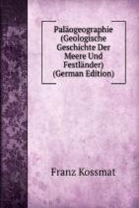 Palaogeographie (Geologische Geschichte Der Meere Und Festlander) (German Edition)