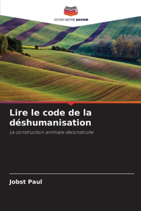 Lire le code de la déshumanisation