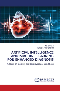 Artificial Intelligence and Machine Learning for Enhanced Diagnosis