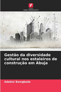 Gestão da diversidade cultural nos estaleiros de construção em Abuja