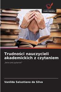 Trudności nauczycieli akademickich z czytaniem