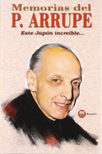 MEMORIAS DEL PADRE ARRUPE