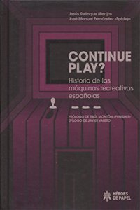 Continue Play?: Historia de las maquinas recreativas espanolas