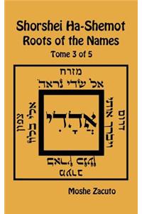 Shorshei Ha-Shemot - Roots of the Names - Tome 3 of 5