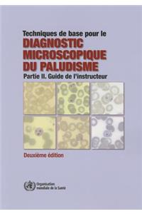 Techniques de Base Pour Le Diagnostic Microscopique Du Paludisme
