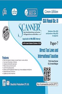 Scanner for Direct Tax Laws and International Taxation (Paper 7 | Group 2) - Containing questions of last 20 Exams | CA Final | Assessment Year 2023-24 | Nov. 2023 Exam | New Syllabus | Green Edition