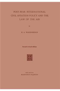 Post-War International Civil Aviation Policy and the Law of the Air