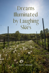Dreams Illuminated by Laughing Skies