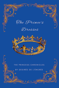 Prince's Dresses (The Princess Chronicles)