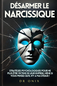 Désarmer Le Narcissique