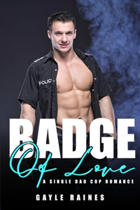 Badge of Love A Single Dad Cop Romance