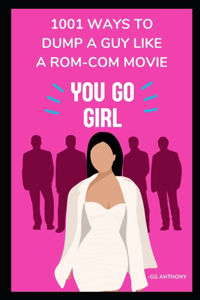 1001 Ways to Dump a Guy like a Rom-Com Movie