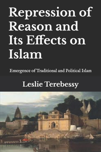 Repression of Reason and Its Effects on Islam