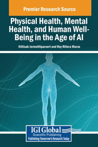 Physical Health, Mental Health, and Human Well-Being in the Age of AI