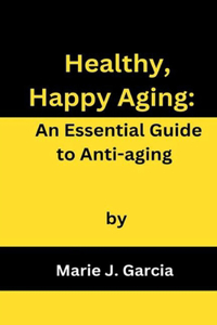 Healthy, Happy Aging