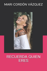 Recuerda Quien Eres