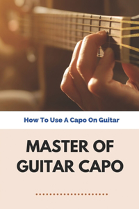 Master Of Guitar Capo