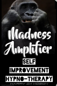 Madness Amplifier