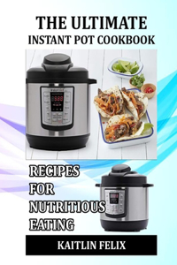 The Ultimate Instant Pot Cookbook