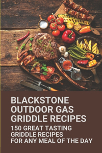 Blackstone Outdoor Gas Griddle Recipes