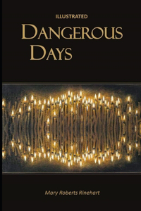 Dangerous Days Illustrated