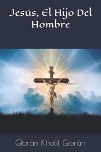 Jesús, El Hijo Del Hombre