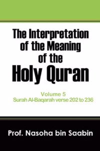 Interpretation of The Meaning of The Holy Quran Volume 5 - Surah Al-Baqarah verse 202 to 236