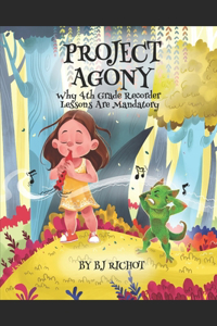 Project Agony: Why 4th Grade Recorder Lessons Are Mandatory