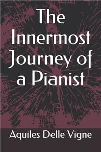 Innermost Journey of a Pianist