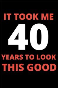 It Took Me 40 Years To Look This Good