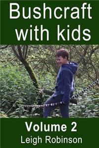 Bushcraft with kids: Volume 2