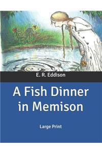 A Fish Dinner in Memison