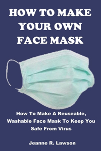 How to Make Your Own Face Mask