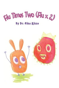 Flu Times Two (Flu x 2)