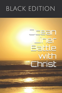 Ocean Liner Battle with Christ