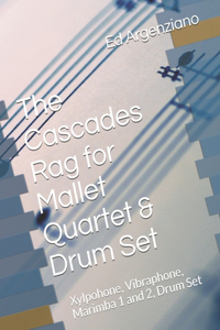 The Cascades Rag for Maallet Quartet & Drum Set