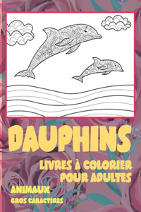 Livres à colorier pour adultes - Gros caractères - Animaux - Dauphins