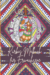 Kürbis Malbuch für Erwachsene: Blumenkürbisse Mandalas Malvorlagen für stundenlangen Spaß & Entspannung & Stressbewältigung & Meditation & Glück - Halloween & Thanksgiving Geschen